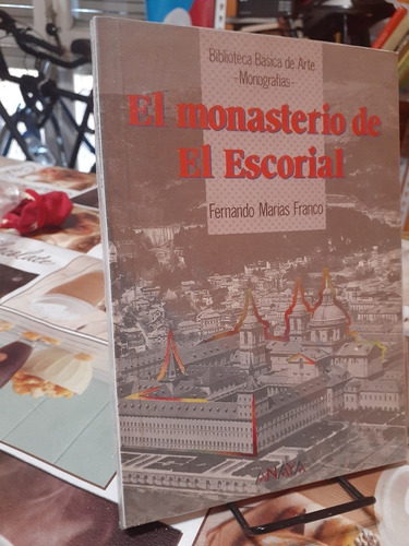 El Monasterio De El Escorial. Fernando Marias Franco. Anaya (Usado)