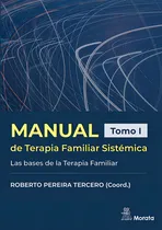 Comprar Manual De Terapia Familiar Sistemica Las Bases De La Terapi: Las Bases De La Terapia Familiar, De Pereira Tercero, Roberto., Vol. 1. Editorial Psicologia, Tapa Blanda En Español