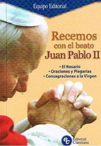 Libro - Recemos Con El Beato Juan Pablo Ii (rosario / Oraci