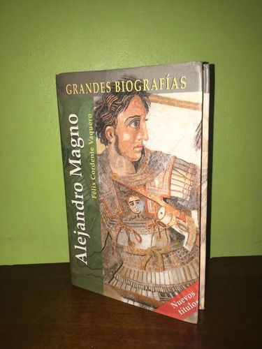 Libro, Grandes Biografías: Alejandro Magno, Tapa Dura.