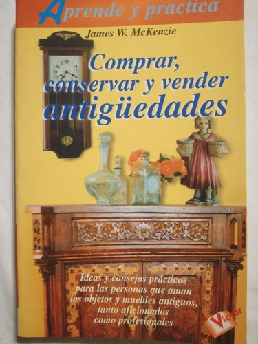 Comprar, Conservar Y Vender Antigüedades