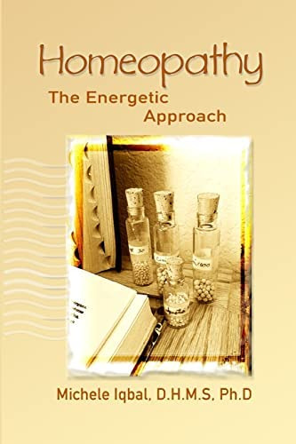 Homeopathy The Energetic, De Iqbal, D.h.m.s, Ph.d, Michele. Editorial Createspace Independent Publishing Platform, Tapa Blanda En Inglés
