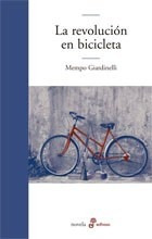 La Revolucion En Bicicleta - Giardinelli Mempo (libro)