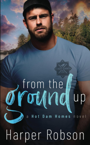 Libro:  From The Ground Up: Hot Dam Homes Book One