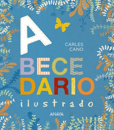 Abecedario Ilustrado, De Cano, Carles. Editorial Anaya Infantil Y Juvenil En Español