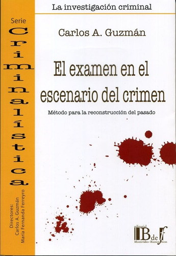 El Examen En El Escenario Del Crimen - Guzman, Carlos A