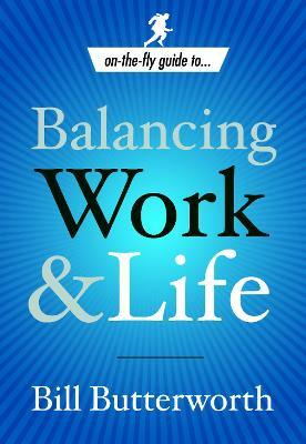 Libro Balancing Work And Life - Bill Butterworth