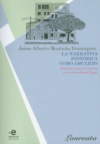 La Narrativa Histórica Como Amuleto Manifestaciones De La Me