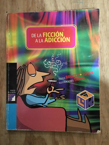 De La Ficción A La Adicción - Brocca, Tovar Y Trino