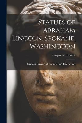 Libro Statues Of Abraham Lincoln. Spokane, Washington; Sc...