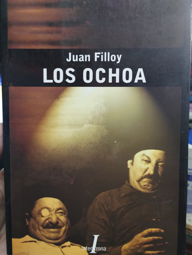  Los Ochoa Juan Filloy Interzona Impecable!