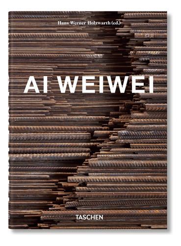 Ai Weiwei. 40th Anniversary Edition, De Holzwarth, Hans Werner. Editorial Taschen, Tapa Dura En Inglés