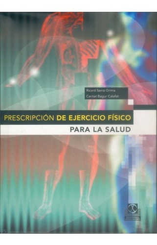 Prescripción De Ejercicio Físico Para La Salud (cartoné): N/a, De Serra Grima - Begur. Serie N/a, Vol. 1. Editorial Paidotribo, Tapa Blanda En Español