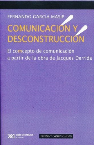 Comunicacion Y Deconstruccion. El Concepto De Comunicacion