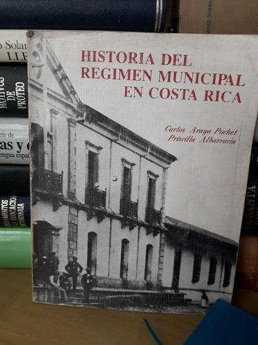 Historia Del Régimen Municipal En Costa Rica 