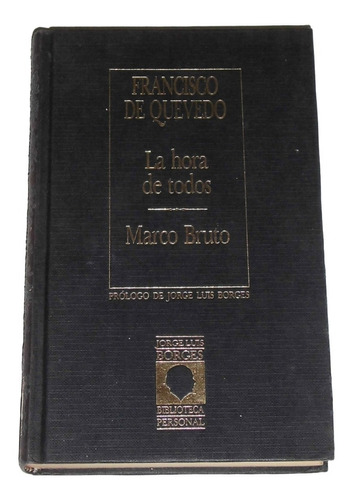 La Fortuna Con Seso Y La Hora De Todos Marco Bruto / Quevedo