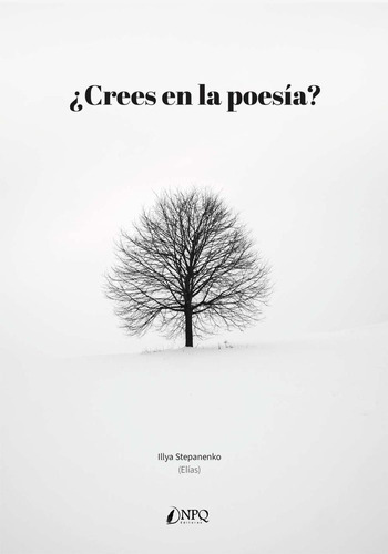 ÃÂ¿CREES EN LA POESIA?, de STEPANENKO, ILLYA. Editorial NPQ EDITORES, tapa blanda en español