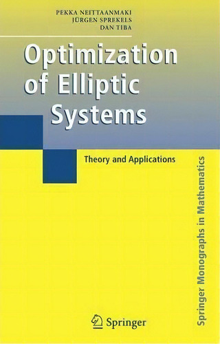 Optimization Of Elliptic Systems : Theory And Applications, De Pekka Neittaanmaki. Editorial Springer-verlag New York Inc., Tapa Blanda En Inglés