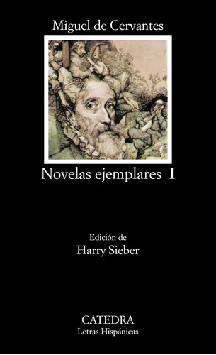 Novelas ejemplares, I, de Cervantes, Miguel de. Serie Letras Hispánicas Editorial Cátedra, tapa blanda en español, 2005