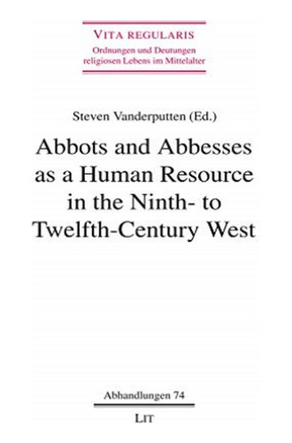 Abbots And Abbesses As A Human Resource In The Ninth- . Eb15