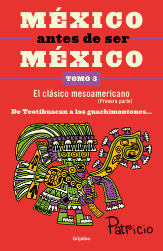 Libro México Antes De Ser México 3 - Patricio