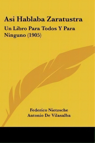 Asi Hablaba Zaratustra, De Federico Nietzsche. Editorial Kessinger Publishing, Tapa Blanda En Español