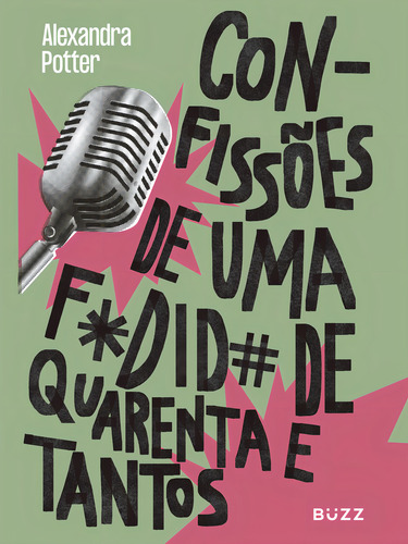 Confissões De Uma Fodida De Quarenta E Tantos