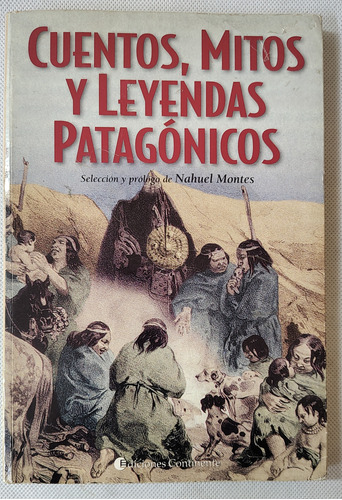 Libro Cuentos Mitos Y Leyendas Patagonicos Nahuel Montes 