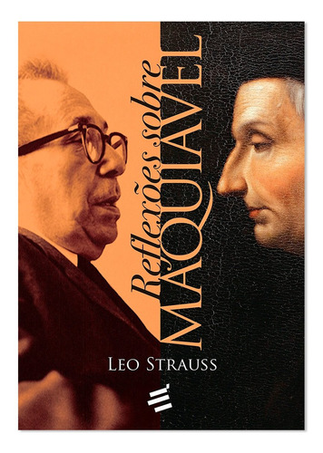 Reflexões Sobre Maquiavel - Leo Strauss