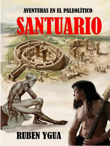 Libro: Santuario: Aventuras En El Paleolitico (spanish Editi