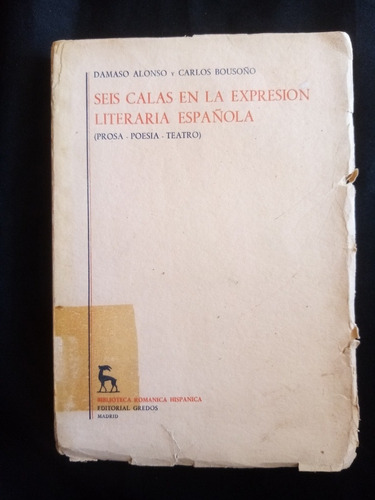 Seis Calas En La Expresión Literaria Española. Damaso Alonso
