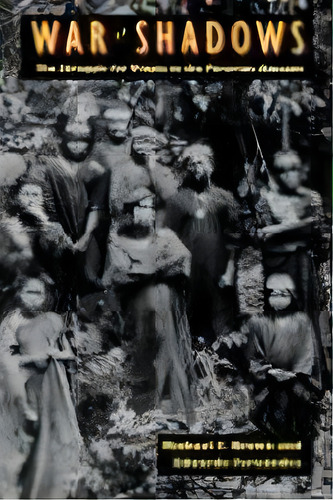 War Of Shadows : The Struggle For Utopia In The Peruvian Amazon, De Michael F Brown. Editorial University Of California Press, Tapa Blanda En Inglés