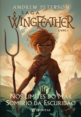 A Saga Wingfeather: Nos Limites Do Mar Sombrio Da Escuridão de  Andrew Peterson Editora Trinitas