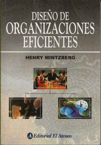 Diseño De Organizaciones Eficientes Henry Mintzberg