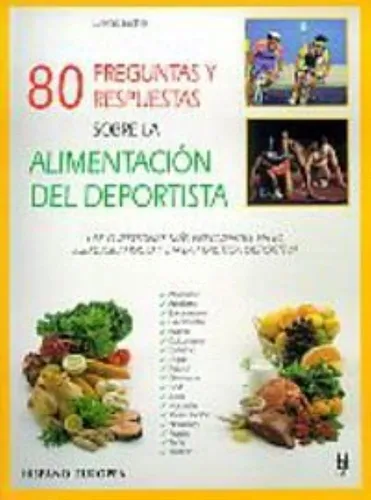 80 Preguntas Y Respuestas. Sobre Alimentación Del Deportista