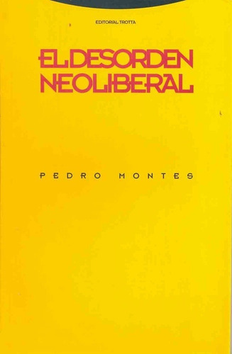 Desorden Neoliberal, El (3ª Ed) - Pedro Montes