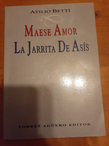 Maese Amor/la Jarrita De Asís - Atilio Betti
