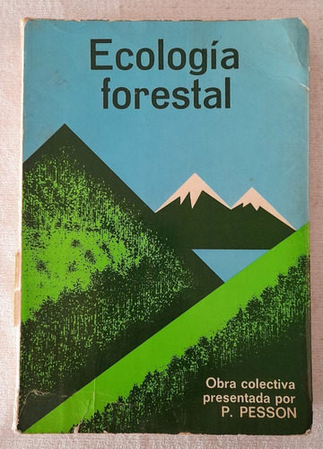 Ecología Forestal - Presentada Por P Pesson - Mundi Prensa