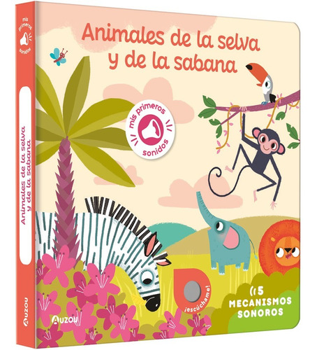Mis Primeros Sonidos. Animales De La Selva Y De La Sabana, De Notaert, Amandine. Editorial Auzou En Español