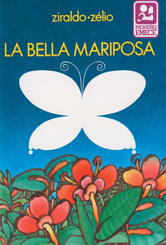 La bella mariposa, de Ziraldo. Série Ziraldo en Español Editora Melhoramentos Ltda., capa mole em español, 2013