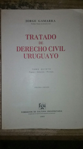 Tratado Derecho Civil Uruguayo Gamarra Tomo 5 .  Año 1989