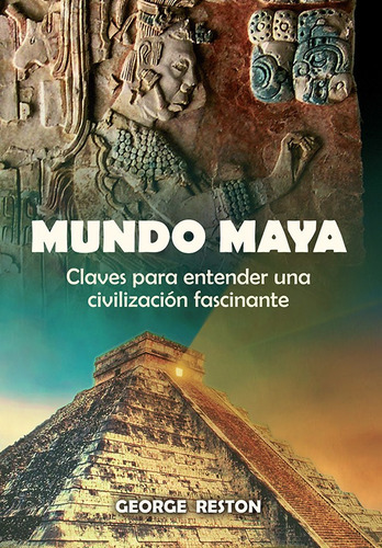 Mundo Maya, De George Reston. Editorial Nowtilus, Tapa Blanda En Español, 2010