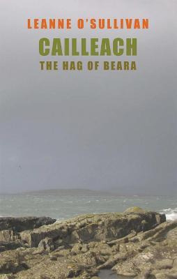 Libro Cailleach: The Hag Of Beara - Leanne O'sullivan
