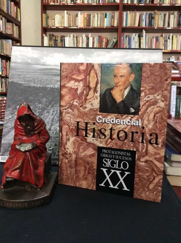 Credencial Historia - Protagonistas Obras Y Sucesos Siglo Xx