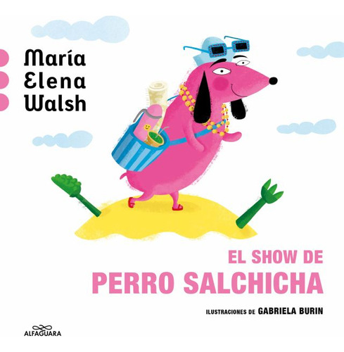Libro. María Elena Walsh. El Show De Perro Salchicha Td