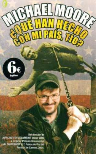 Qué Han Hecho Con Mi País, Tío? - Michael Moore