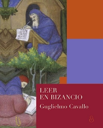 Leer En Bizancio - Guglielmo Cavallo
