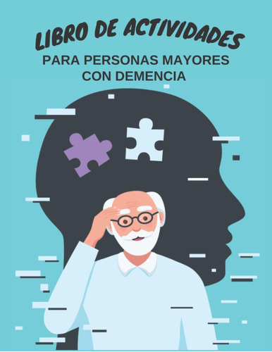 Libro: Libro De Actividades Para Personas Mayores Con Demenc