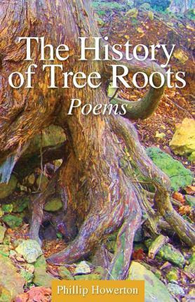 Libro The History Of Tree Roots - Phillip Howerton