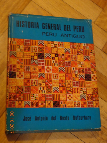 Historia General Del Perú Perú Antiguo. Del Busto Duthurburu